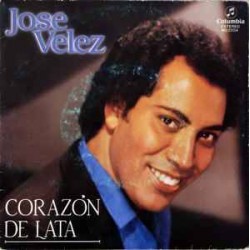 José Vélez ‎"Corazón De Lata" (7")