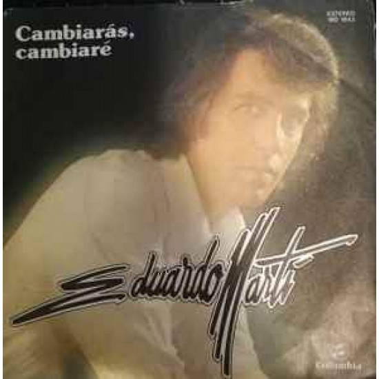 Eduardo Martí ‎"Cambiarás, Cambiaré" (7")