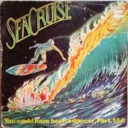 Sea Cruise ‎"You Could Have Been A Dancer, Part. 1 & 2" (7")