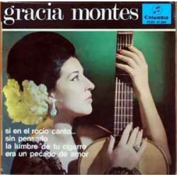 Gracia Montes ‎"Si En El Rocio Canto... / Sin Pensarlo / La Lumbre De Tu Cigarro / Era Un Pecado De Amor" (7")