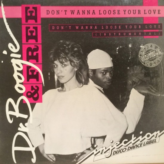 Dr. Boogie & Free "Don't Wanna Loose Your Love" (12")