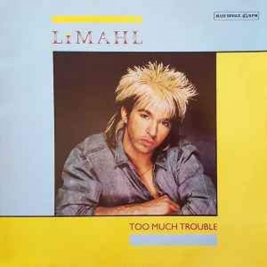 Limahl "Too Much Trouble" (12")