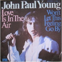John Paul Young - Love Is In The Air / Won't Let This Feeling Go By (7")  John Paul Young - Love Is In The Air / Won't Let This Feeling Go By (7")