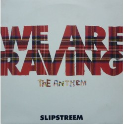 Slipstreem - We Are Raving - The Anthem  (12") Slipstreem - We Are Raving - The Anthem  (12")