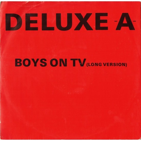 Deluxe A. "Boys On TV" (12")