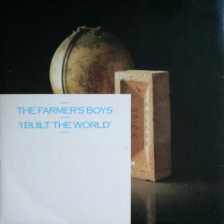 The Farmer's Boys "I Built The World" (12") The Farmer's Boys "I Built The World" (12")