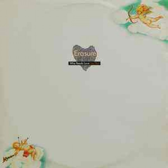 Erasure ‎"Who Needs Love Like That" (12")