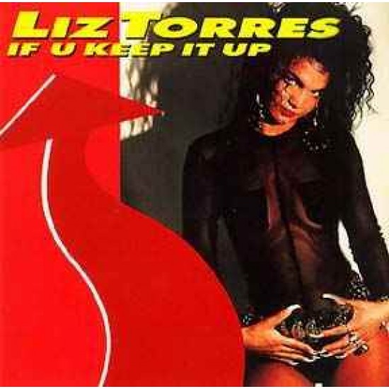 Liz Torres ‎"If U Keep It Up" (12")