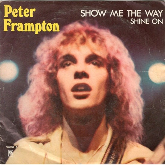 Peter Frampton ‎"Show Me The Way" (7")