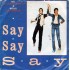 Paul McCartney & Michael Jackson - Say Say Say (7") Paul McCartney & Michael Jackson - Say Say Say (7")
