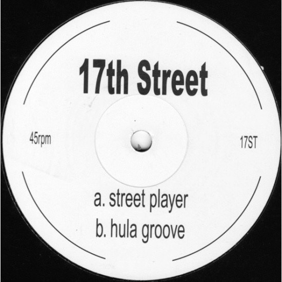 17th Street "Street Player / Hula Groove" (12")
