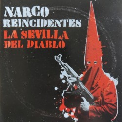 Reincidentes, Narco - La Sevilla Del Diablo (CD) Reincidentes, Narco - La Sevilla Del Diablo (CD)