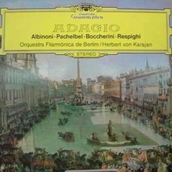 Albinoni • Pachelbel • Boccherini • Respighi • Berliner Philharmoniker • Herbert Von Karajan ‎"Albinoni, Pachelbel, Boccherini, Respighi" (LP)