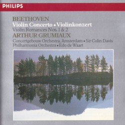 Beethoven - Arthur Grumiaux, Concertgebouworkest, Sir Colin Davis, Philharmonia Orchestra, Edo de Waart - Violin Concerto / Violin Romances Nos. 1 & 2 (CD)