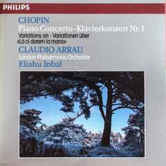 Chopin – Claudio Arrau, London Philharmonic Orchestra, Eliahu Inbal ‎"Concerto No. 1 / Variations In B Flat" (CD)