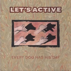 Let's Active - Every Dog Has His Day (LP) Let's Active - Every Dog Has His Day (LP)