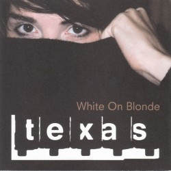 Texas - White On Blonde (CD) Texas - White On Blonde (CD)