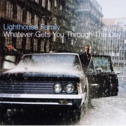 Lighthouse Family -  Whatever Gets You Through The Day" (CD)  Lighthouse Family -  Whatever Gets You Through The Day" (CD)