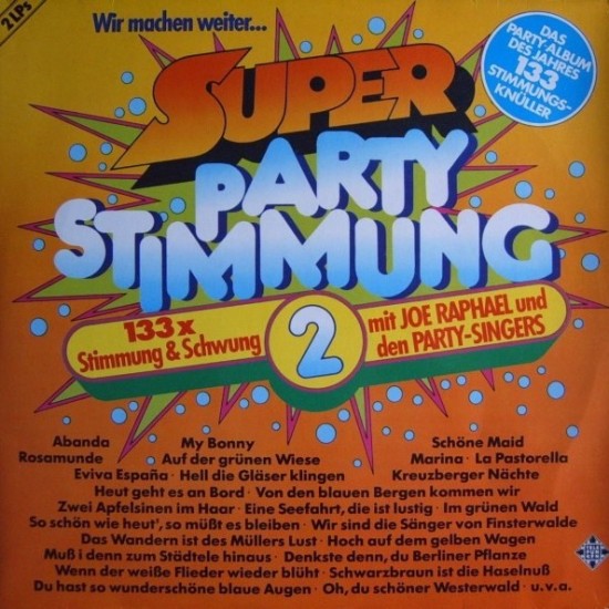 Joe Raphael Und Die Party-Singers ‎"Wir Machen Weiter... - Super Party Stimmung 2" (2xLP - Gatefold)*