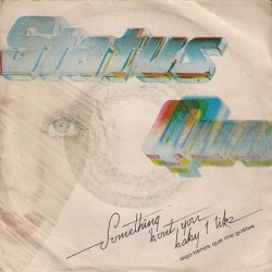 Status Quo - Something About You Baby I Like = Algo Tienes Que Me Gusta (7")  Status Quo - Something About You Baby I Like = Algo Tienes Que Me Gusta (7")