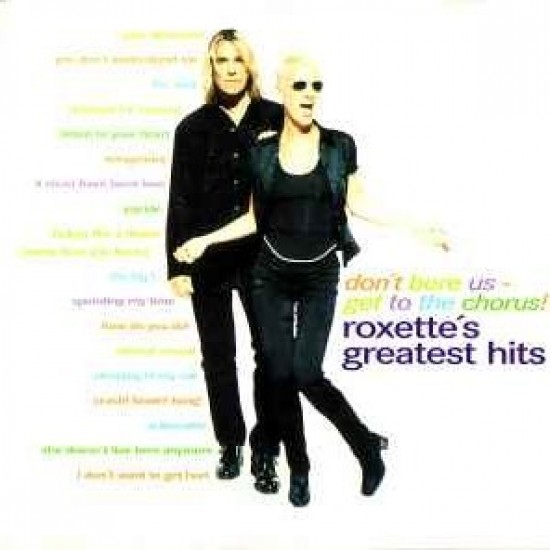 Roxette ‎"Don't Bore Us - Get To The Chorus! (Roxette's Greatest Hits)" (CD)