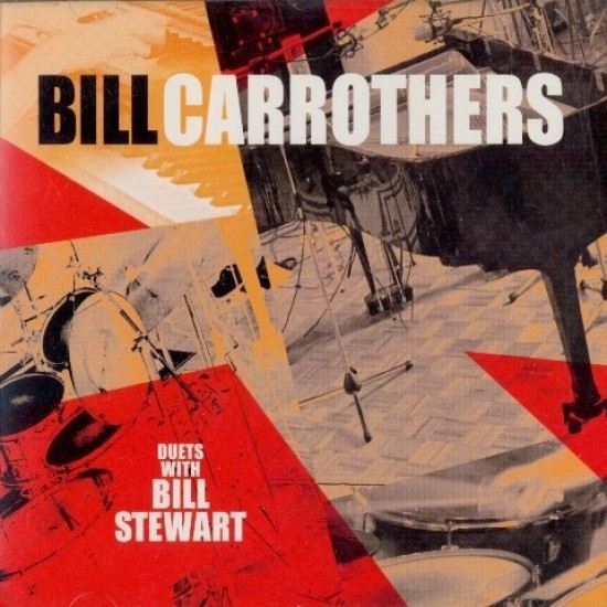 Bill Carrothers, Bill Stewart ‎"Bill Carrothers Duets With Bill Stewart" (CD)