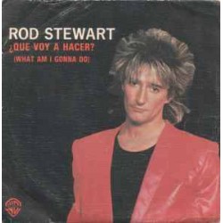 Rod Stewart - ¿Que Voy A Hacer? = What Am I Gonna Do (7") Rod Stewart - ¿Que Voy A Hacer? = What Am I Gonna Do (7")
