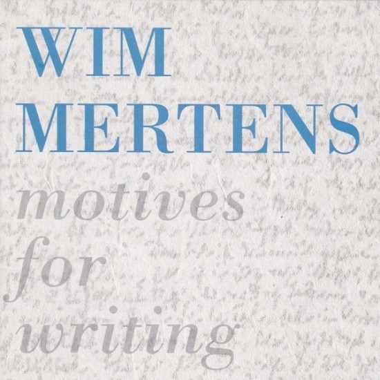 Wim Mertens ‎"Motives For Writing" (CD)