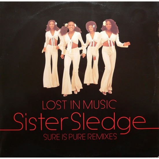 Sister Sledge ‎"Lost In Music (Sure Is Pure Remixes)" (12")