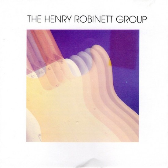 The Henry Robinett Group "The Henry Robinett Group" (CD)