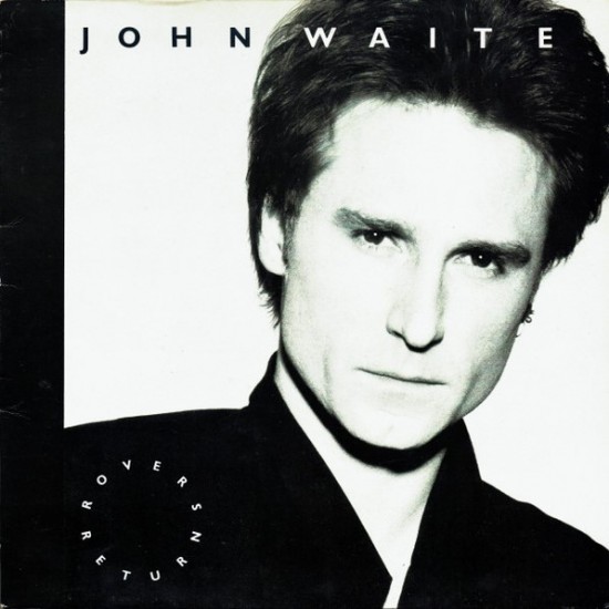 John Waite ‎"Rover's Return" (LP)*