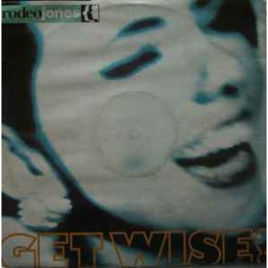 Rodeo Jones ‎"Get Wise!" (12")