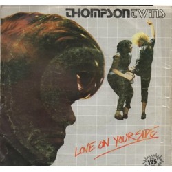 Thompson Twins - Love On Your Side (7")  Thompson Twins - Love On Your Side (7")