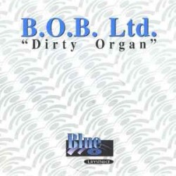 B.O.B. Ltd - Dirty Organ (10")