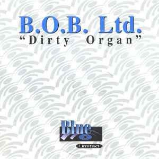 B.O.B. Ltd "Dirty Organ" (10")