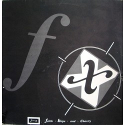 F.X. - Faith, Hope & Charity (12") 