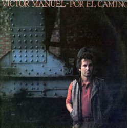 Víctor Manuel - Por El Camino (LP)* Víctor Manuel - Por El Camino (LP)*