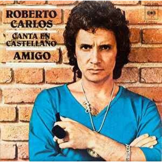 Roberto Carlos ‎"Canta En Castellano - Amigo" (7")