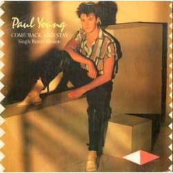 Paul Young - Come Back And Stay (Single Remix Version) (7") Paul Young - Come Back And Stay (Single Remix Version) (7")