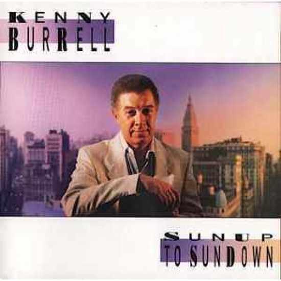 Kenny Burrell ‎"Sunup To Sundown" (CD)