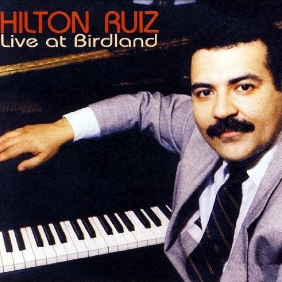 Hilton Ruiz ‎"Live At Birdland" (CD)