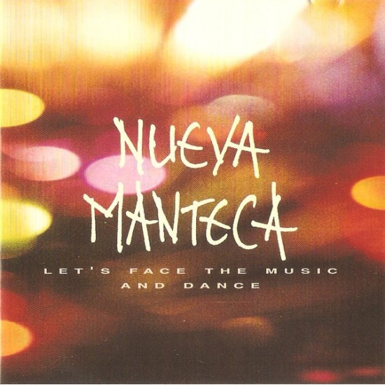 Nueva Manteca ‎"Let's Face The Music And Dance" (CD)