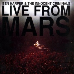 Ben Harper & The Innocent Criminals - Live From Mars (CD - Digisleeve) Ben Harper & The Innocent Criminals - Live From Mars (CD - Digisleeve)