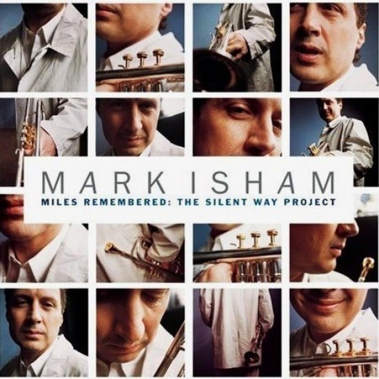Mark Isham ‎"Miles Remembered: The Silent Way Project" (CD)