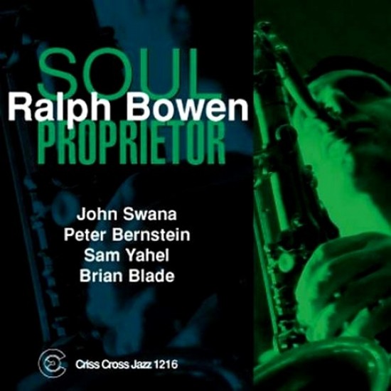 Ralph Bowen Quintet ‎"Soul Proprietor" (CD)