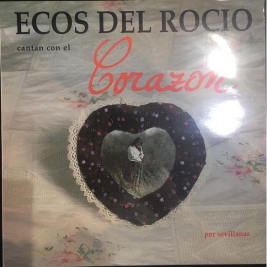 Ecos Del Rocío ‎"Cantan Con El Corazon" (LP)