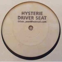 Hysterie - Driver Seat (12") Hysterie - Driver Seat (12")