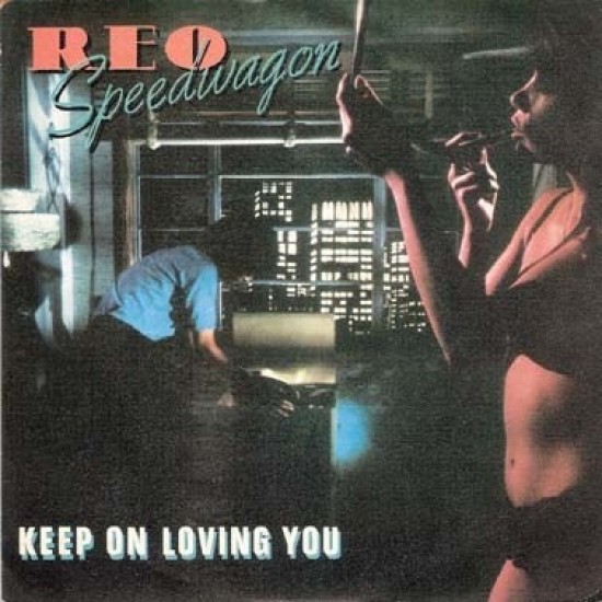 Reo Speedwagon ‎"Keep On Loving You" (7")