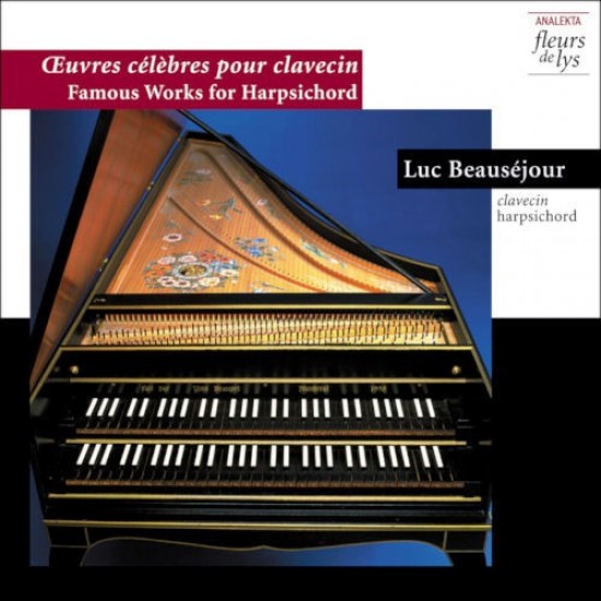 Luc Beauséjour ‎"Oeuvres célèbres pour clavecin/Famous Works for Harpsichord" (CD)