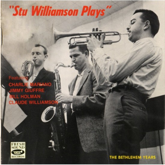 Stu Williamson Featuring Charlie Mariano, Jimmy Giuffre, Bill Holman, Claude Williamson ‎"Stu Williamson Plays - The Bethlehem Years" (CD)